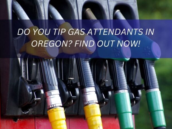 Do You Tip Gas Attendants in Oregon
