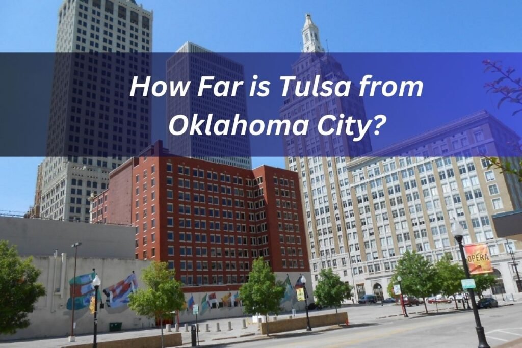 How Far is Tulsa from Oklahoma City 