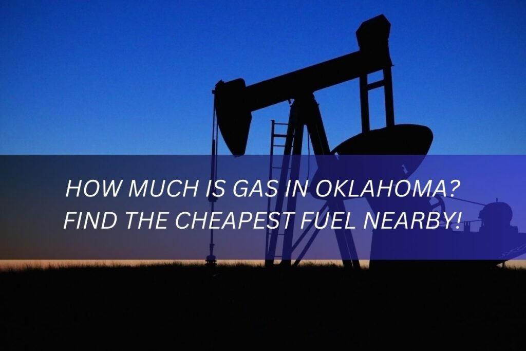 How Much is Gas in Oklahoma 