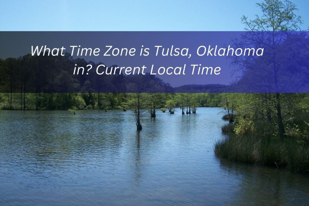 What Time Zone is Tulsa Oklahoma in