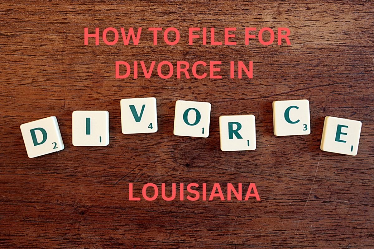 How to File for Divorce in Louisiana: A Step-by-Step Guide