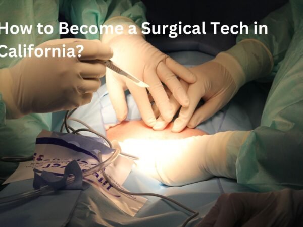 How to Become a Surgical Tech in California: Training Programs