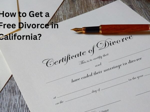 How to Get a Free Divorce in California: Step-by-Step Guide