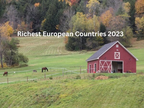 Richest European Countries 2023: Top 10 Wealthiest!